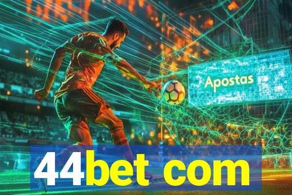 44bet com